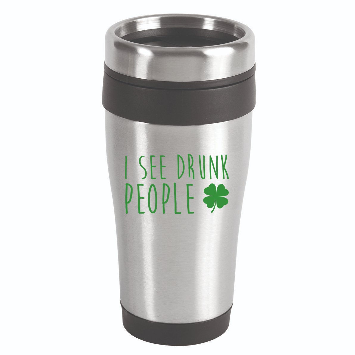 I See Drunk People Funny St Patrick's Day 16oz Travel Tumbler