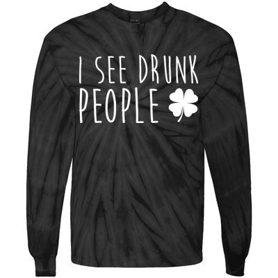 I See Drunk People Funny St Patrick's Day Tie-Dye Long Sleeve Shirt