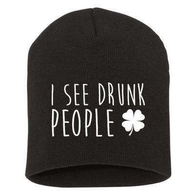 I See Drunk People Funny St Patrick's Day Short Acrylic Beanie