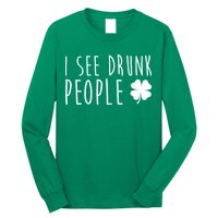 I See Drunk People Funny St Patrick's Day Long Sleeve Shirt