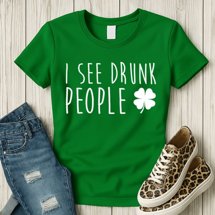 I See Drunk People Funny St Patrick's Day Womens T-Shirt