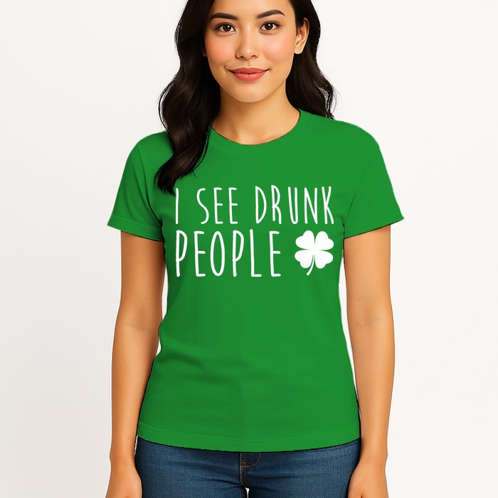 I See Drunk People Funny St Patrick's Day Womens T-Shirt