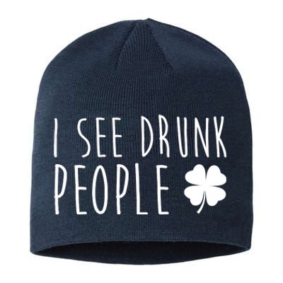 I See Drunk People Funny St Patrick's Day Sustainable Beanie