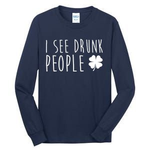 I See Drunk People Funny St Patrick's Day Tall Long Sleeve T-Shirt