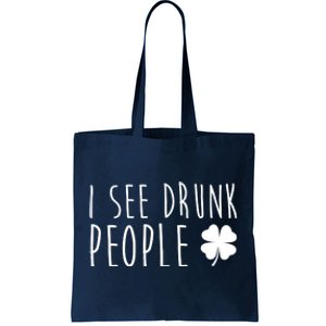 I See Drunk People Funny St Patrick's Day Tote Bag