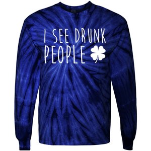 I See Drunk People Funny St Patrick's Day Tie-Dye Long Sleeve Shirt