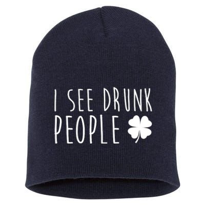 I See Drunk People Funny St Patrick's Day Short Acrylic Beanie