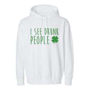 I See Drunk People Funny St Patrick's Day Garment-Dyed Fleece Hoodie