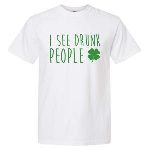 I See Drunk People Funny St Patrick's Day Garment-Dyed Heavyweight T-Shirt