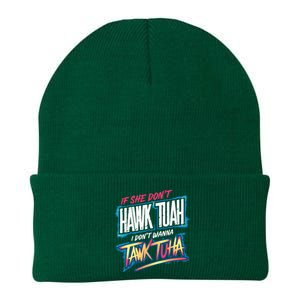 If She DonT Hawk Tush I WonT Tawk Tuah Funny Meme Knit Cap Winter Beanie