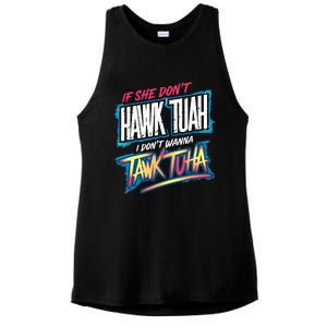 If She DonT Hawk Tush I WonT Tawk Tuah Funny Meme Ladies PosiCharge Tri-Blend Wicking Tank