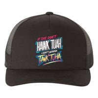 If She DonT Hawk Tush I WonT Tawk Tuah Funny Meme Yupoong Adult 5-Panel Trucker Hat