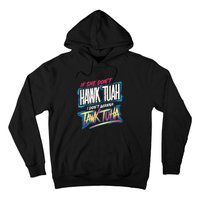 If She DonT Hawk Tush I WonT Tawk Tuah Funny Meme Hoodie