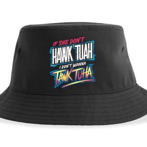 If She DonT Hawk Tush I WonT Tawk Tuah Funny Meme Sustainable Bucket Hat