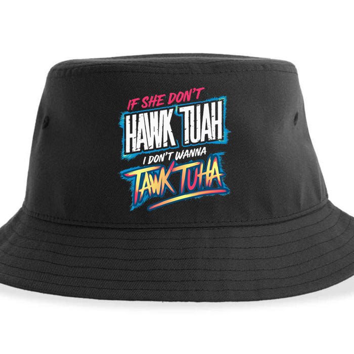 If She DonT Hawk Tush I WonT Tawk Tuah Funny Meme Sustainable Bucket Hat