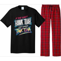 If She DonT Hawk Tush I WonT Tawk Tuah Funny Meme Pajama Set