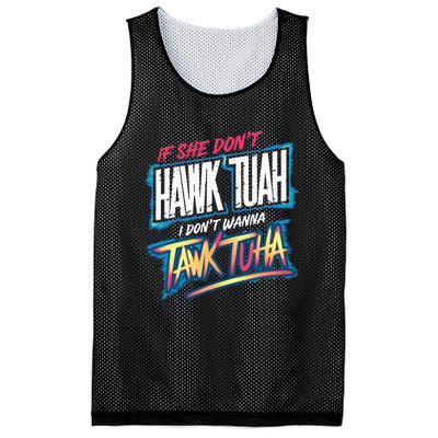 If She DonT Hawk Tush I WonT Tawk Tuah Funny Meme Mesh Reversible Basketball Jersey Tank