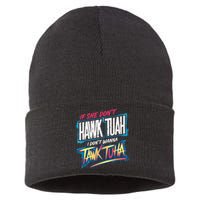 If She DonT Hawk Tush I WonT Tawk Tuah Funny Meme Sustainable Knit Beanie