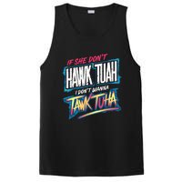 If She DonT Hawk Tush I WonT Tawk Tuah Funny Meme PosiCharge Competitor Tank