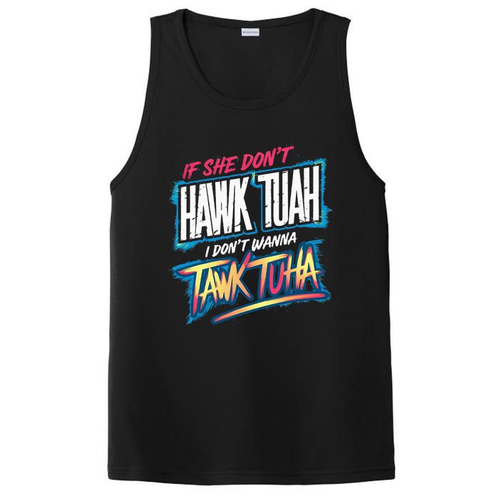 If She DonT Hawk Tush I WonT Tawk Tuah Funny Meme PosiCharge Competitor Tank