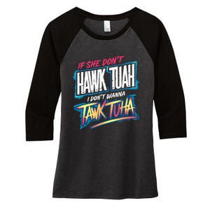 If She DonT Hawk Tush I WonT Tawk Tuah Funny Meme Women's Tri-Blend 3/4-Sleeve Raglan Shirt