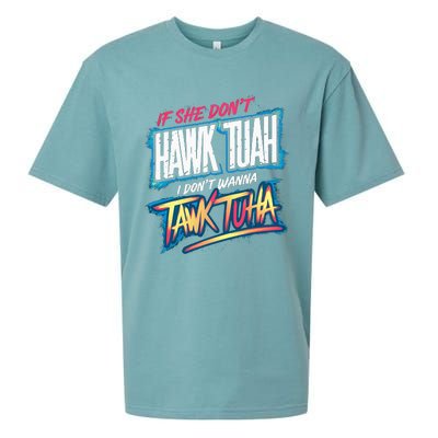 If She DonT Hawk Tush I WonT Tawk Tuah Funny Meme Sueded Cloud Jersey T-Shirt