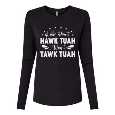 If She Don’T Hawk Tush I Won’T Talk Funny Womens Cotton Relaxed Long Sleeve T-Shirt