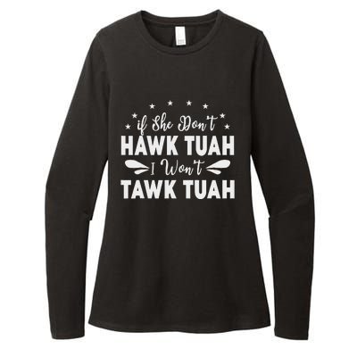 If She Don’T Hawk Tush I Won’T Talk Funny Womens CVC Long Sleeve Shirt