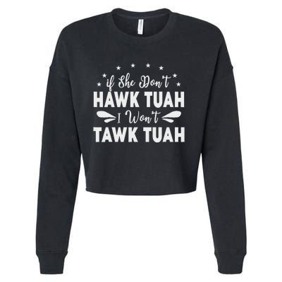 If She Don’T Hawk Tush I Won’T Talk Funny Cropped Pullover Crew