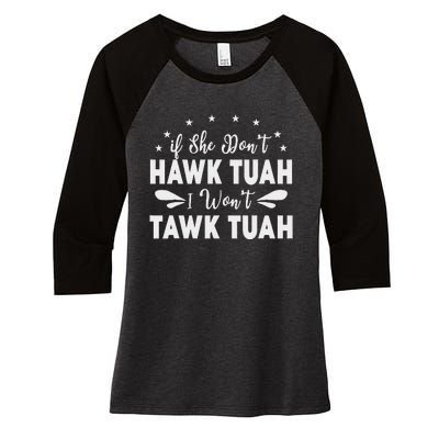 If She Don’T Hawk Tush I Won’T Talk Funny Women's Tri-Blend 3/4-Sleeve Raglan Shirt