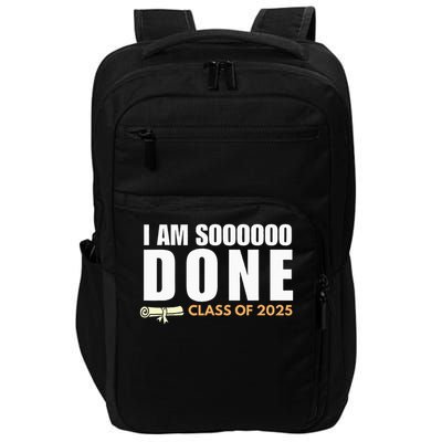 I'm So Done Class of 2025 Senior Graduation  Impact Tech Backpack