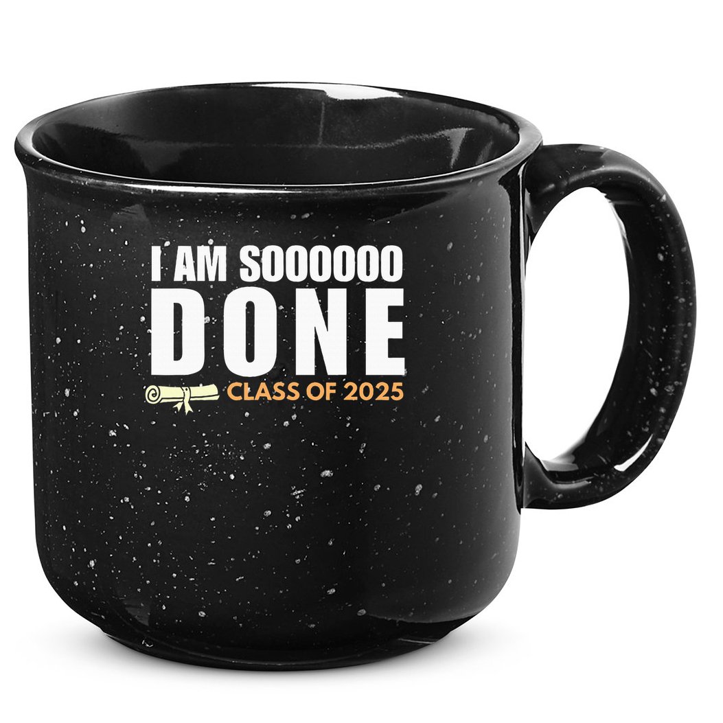 I'm So Done Class of 2025 Senior Graduation  15oz Campfire Ceramic Mug