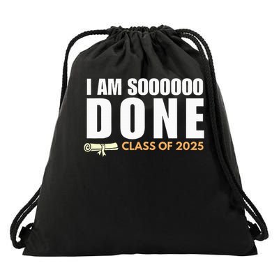 I'm So Done Class of 2025 Senior Graduation  Drawstring Bag