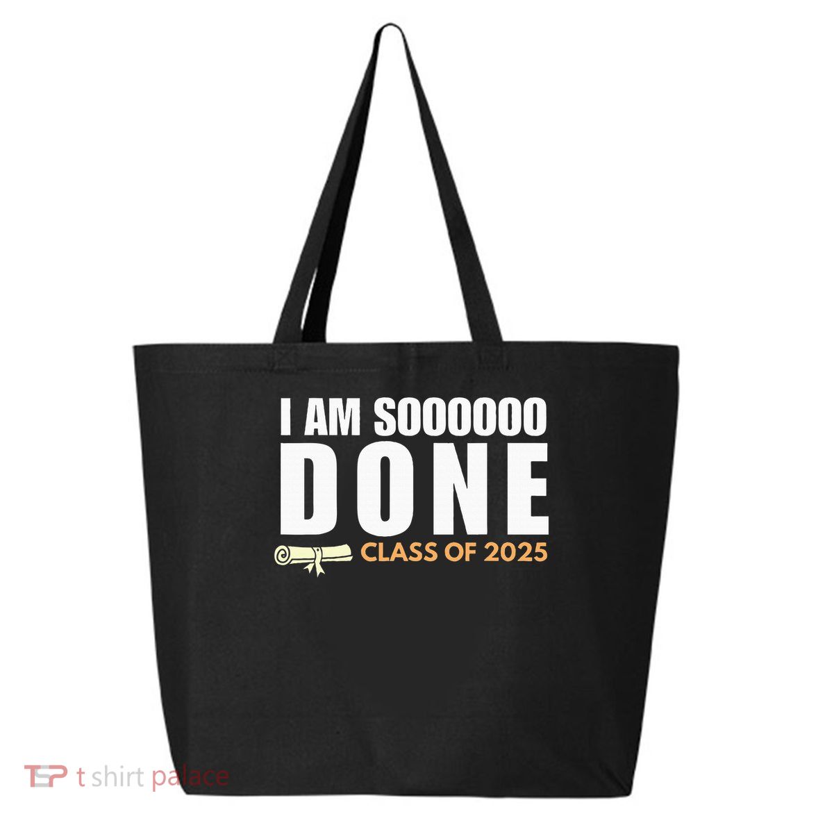 I'm So Done Class of 2025 Senior Graduation  25L Jumbo Tote