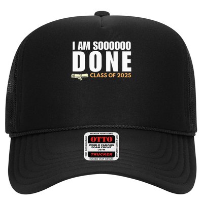 I'm So Done Class of 2025 Senior Graduation  Trucker Hat