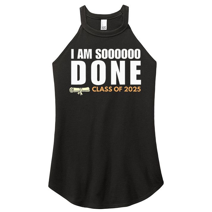 I'm So Done Class of 2025 Senior Graduation  Women's Perfect Tri Rocker Tank