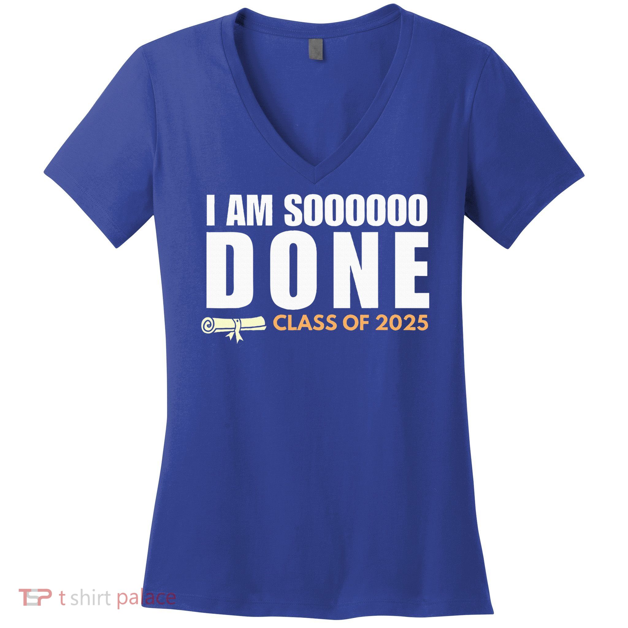 I'm So Done Class of 2025 Senior Graduation  Women's V-Neck T-Shirt