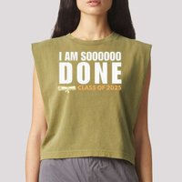 I'm So Done Class of 2025 Senior Graduation  Garment-Dyed Women's Muscle Tee