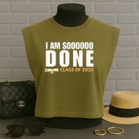 I'm So Done Class of 2025 Senior Graduation  Garment-Dyed Women's Muscle Tee