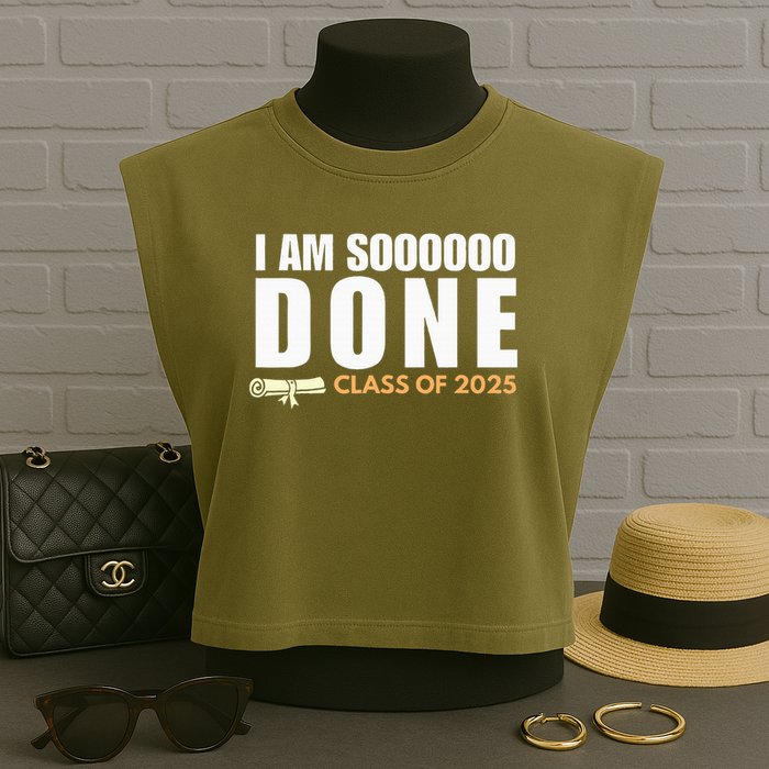 I'm So Done Class of 2025 Senior Graduation  Garment-Dyed Women's Muscle Tee