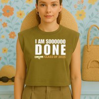 I'm So Done Class of 2025 Senior Graduation  Garment-Dyed Women's Muscle Tee