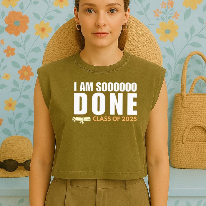 I'm So Done Class of 2025 Senior Graduation  Garment-Dyed Women's Muscle Tee
