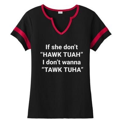 If She Don’T Hawk Tuah I Don’T Talk Humor Ladies Halftime Notch Neck Tee