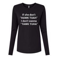 If She Don’T Hawk Tuah I Don’T Talk Humor Womens Cotton Relaxed Long Sleeve T-Shirt