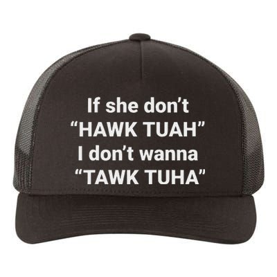 If She Don’T Hawk Tuah I Don’T Talk Humor Yupoong Adult 5-Panel Trucker Hat