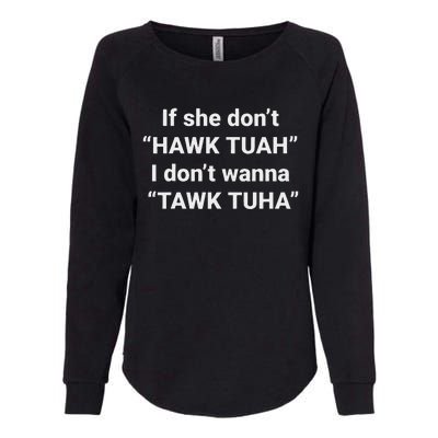 If She Don’T Hawk Tuah I Don’T Talk Humor Womens California Wash Sweatshirt