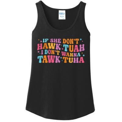 If She Don’T Hawk Tuah I Don’T Talk Humor Ladies Essential Tank