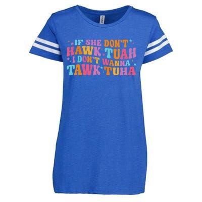 If She Don’T Hawk Tuah I Don’T Talk Humor Enza Ladies Jersey Football T-Shirt