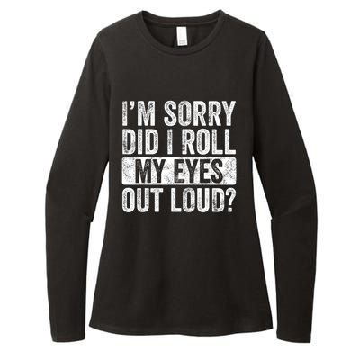 Im Sorry Did I Roll My Eyes Out Loud Funny Sarcastic Retro Womens CVC Long Sleeve Shirt