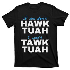 If She Don’T Hawk Tush I Don’T Talk Funny T-Shirt